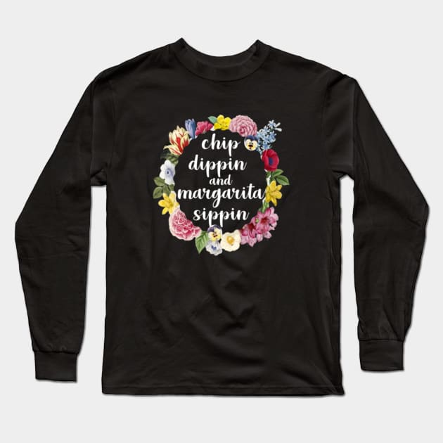 Chip Dippin and Margarita Sippin Long Sleeve T-Shirt by teesumi